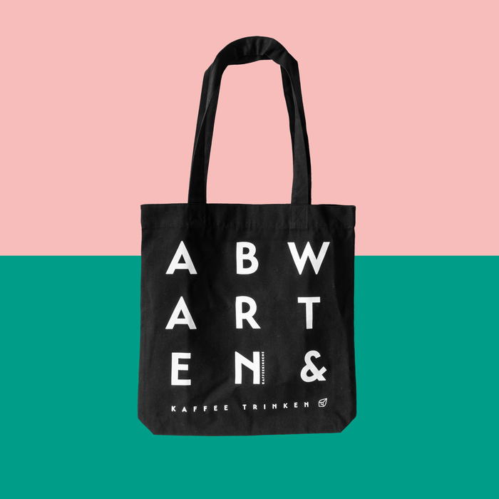 Tasche "Abwarten & Kaffee trinken"